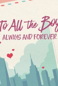 Всем парням: С любовью... 2021 Смотреть Онлайн Нетфликс Фильм