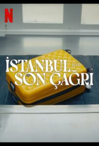 Заканчивается посадка на рейс в Стамбул 2023 Смотреть Онлайн Нетфликс Фильм