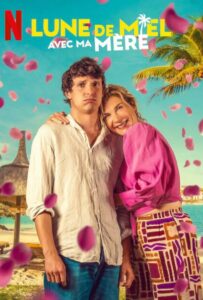 Медовый месяц с мамой 2025 Смотреть Онлайн Нетфликс Фильм
